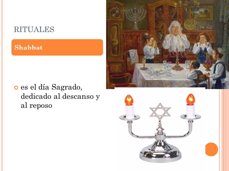 rituales Shabbat es el día Sagrado, dedicado al descanso y al reposo