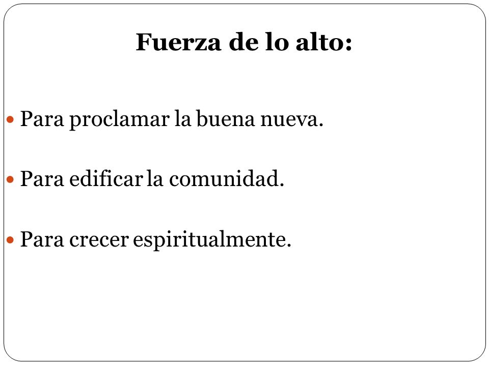 Fuerza de lo alto: Para proclamar la buena nueva.