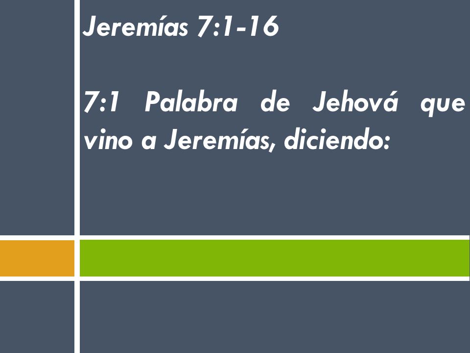 Jeremías 7:1-16 7:1 Palabra de Jehová que vino a Jeremías, diciendo: