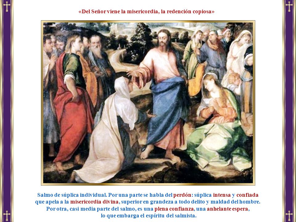 «Del Señor viene la misericordia, la redención copiosa»