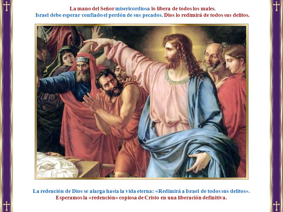 La mano del Señor misericordiosa lo libera de todos los males.