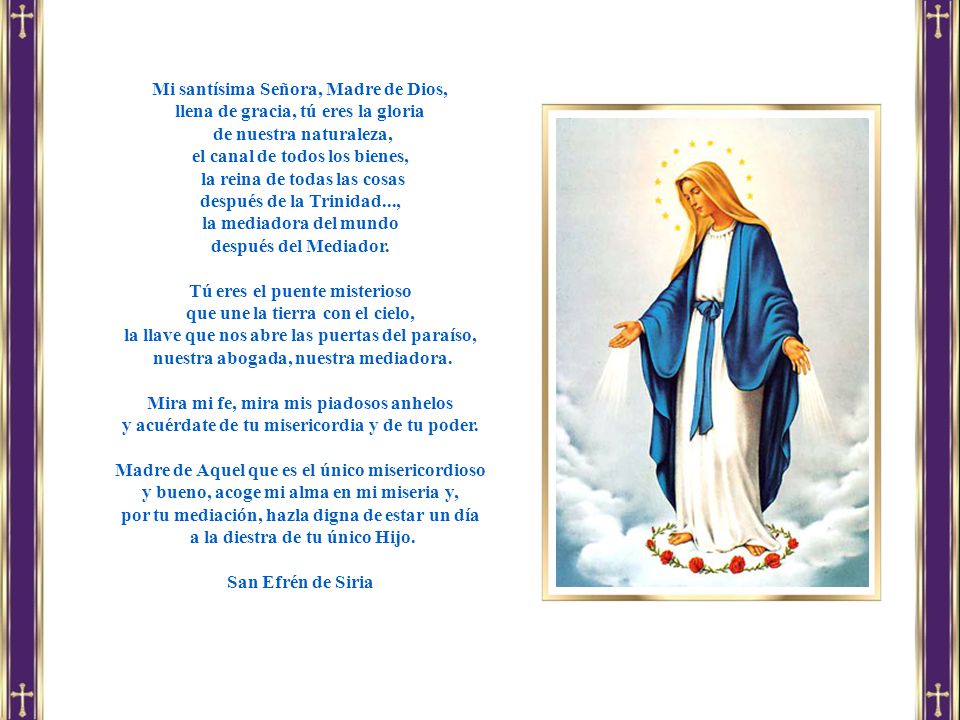 Mi santísima Señora, Madre de Dios, llena de gracia, tú eres la gloria