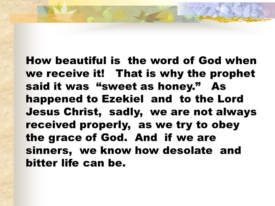 How beautiful is the word of God when we receive it
