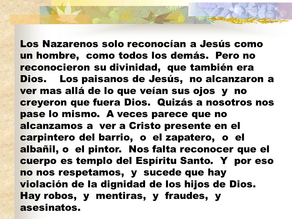 Los Nazarenos solo reconocían a Jesús como un hombre, como todos los demás.