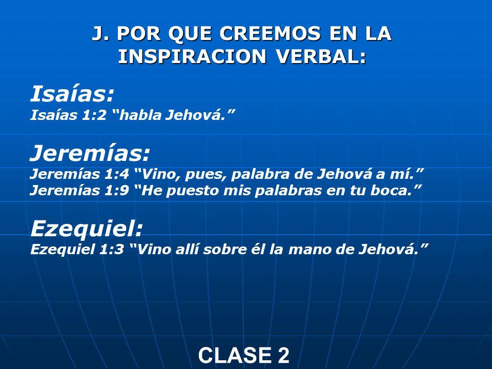 Isaías: Jeremías: Ezequiel: CLASE 2 J. POR QUE CREEMOS EN LA