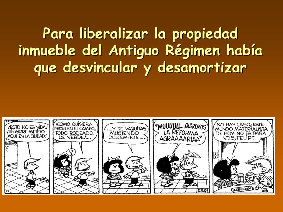 Para liberalizar la propiedad inmueble del Antiguo Régimen había que desvincular y desamortizar