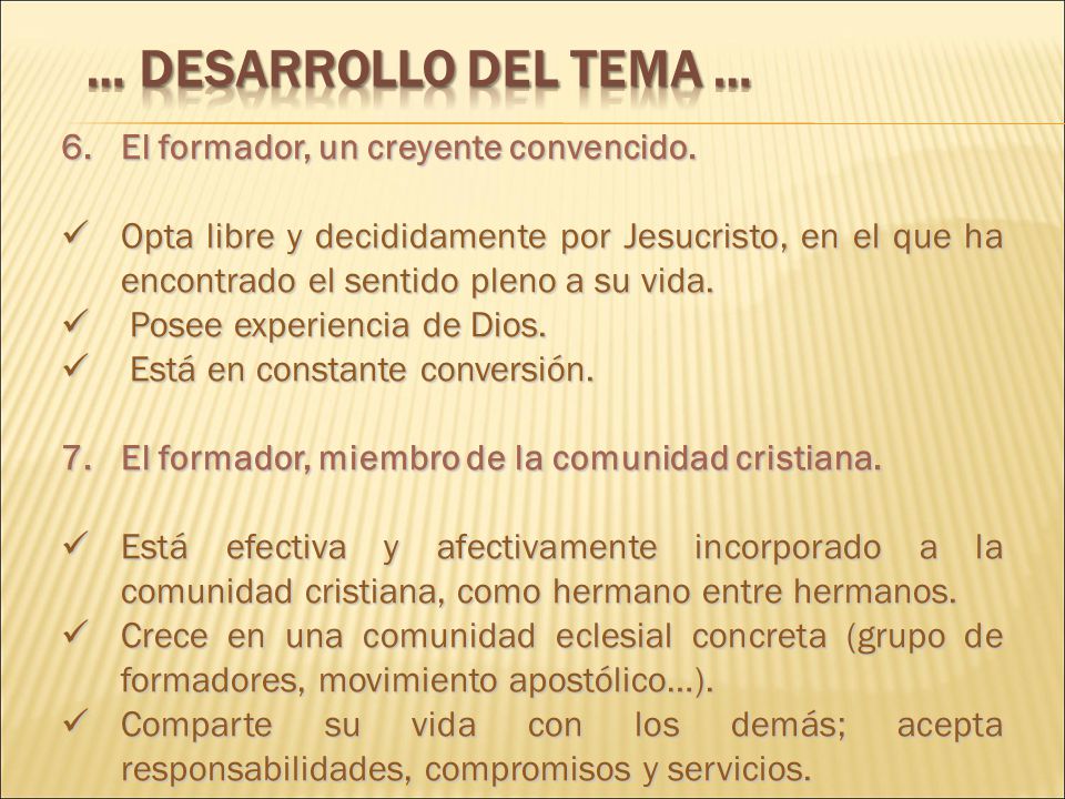 … DESARROLLO DEL TEMA … El formador, un creyente convencido.