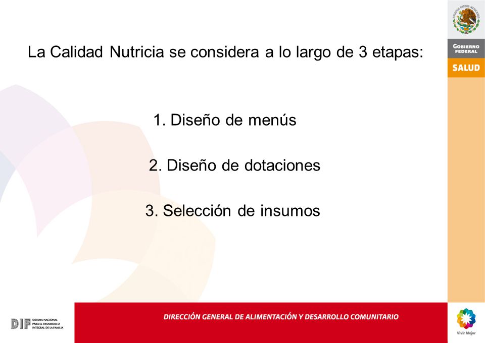 La Calidad Nutricia se considera a lo largo de 3 etapas: