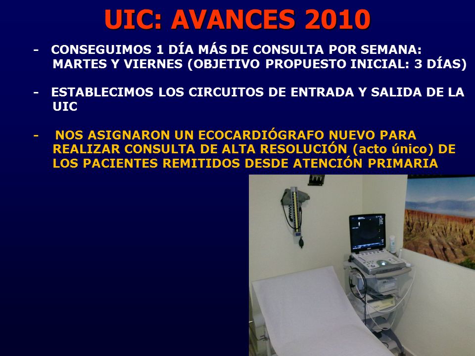 UIC: AVANCES CONSEGUIMOS 1 DÍA MÁS DE CONSULTA POR SEMANA: MARTES Y VIERNES (OBJETIVO PROPUESTO INICIAL: 3 DÍAS)