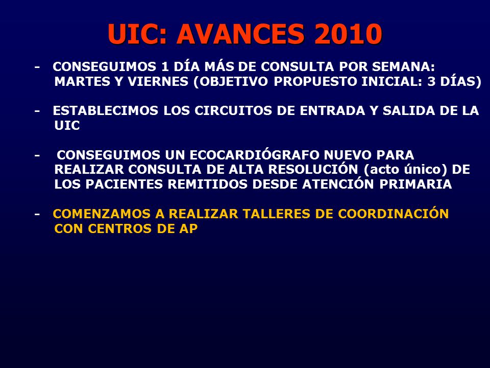 UIC: AVANCES CONSEGUIMOS 1 DÍA MÁS DE CONSULTA POR SEMANA: MARTES Y VIERNES (OBJETIVO PROPUESTO INICIAL: 3 DÍAS)