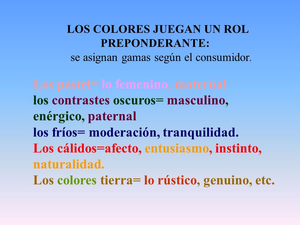LOS COLORES JUEGAN UN ROL PREPONDERANTE: