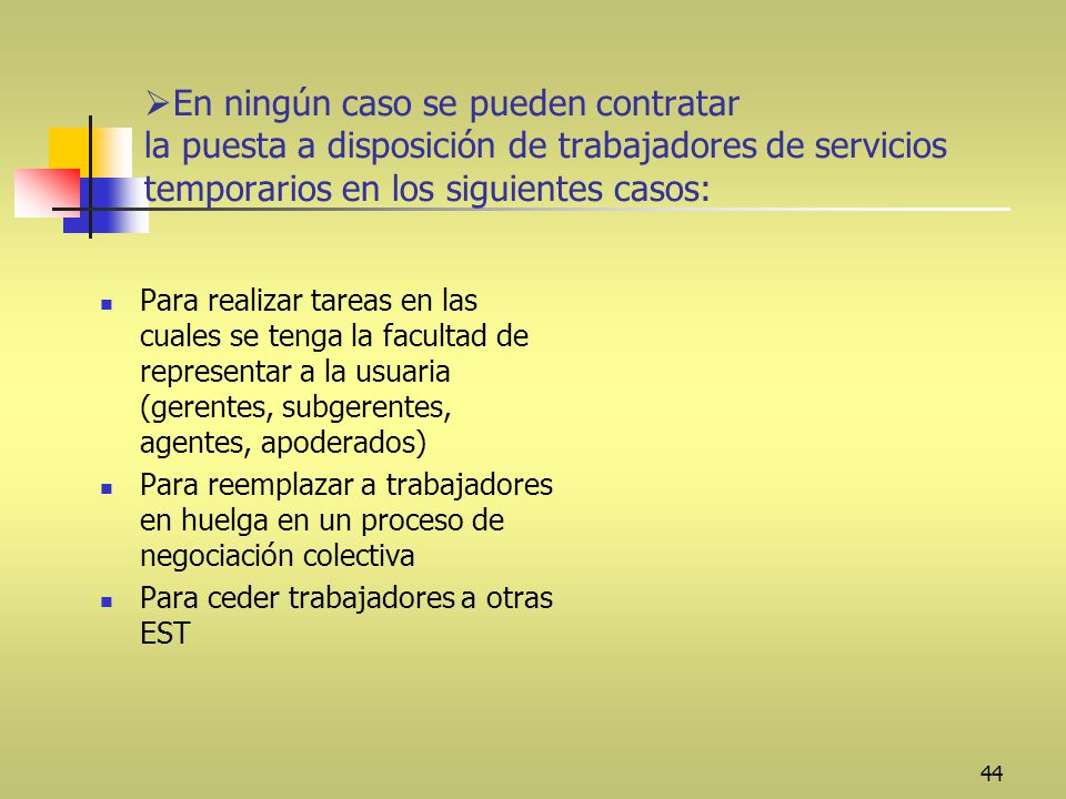 En ningún caso se pueden contratar la puesta a disposición de trabajadores de servicios temporarios en los siguientes casos: