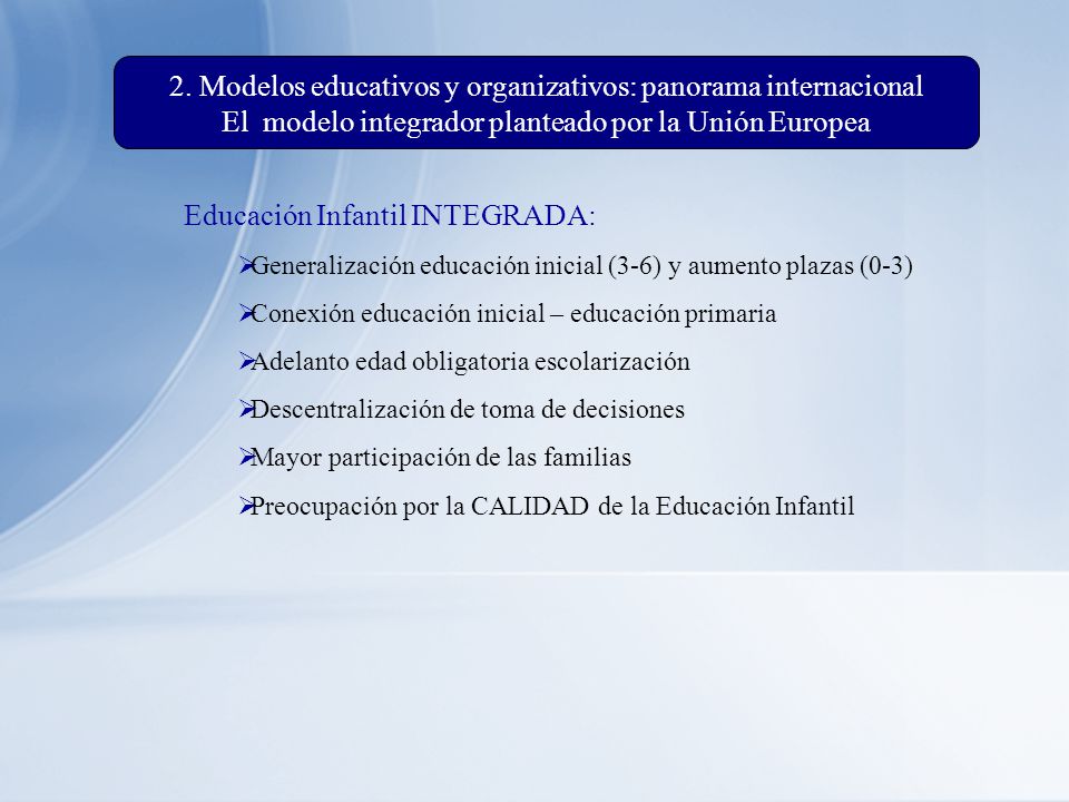 2. Modelos educativos y organizativos: panorama internacional