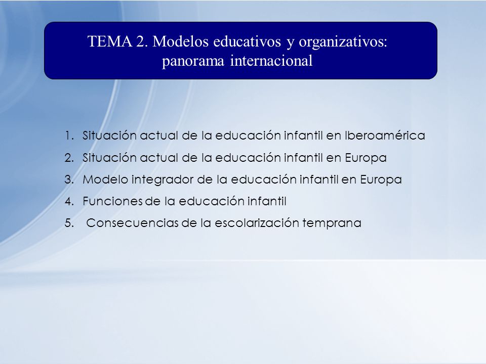 TEMA 2. Modelos educativos y organizativos: panorama internacional