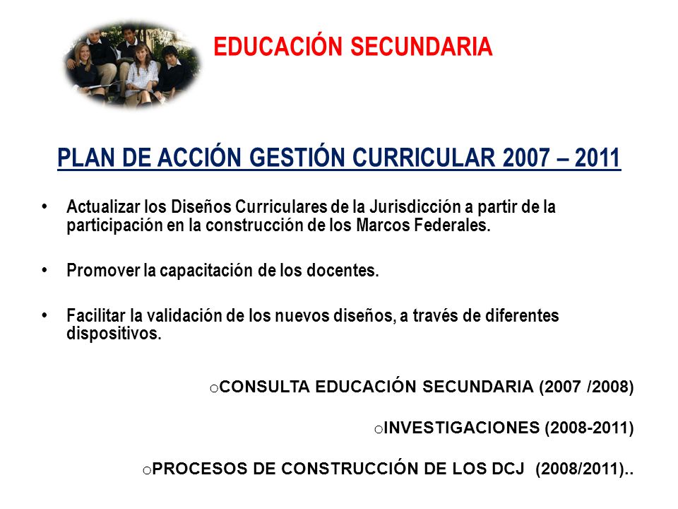 EDUCACIÓN SECUNDARIA PLAN DE ACCIÓN GESTIÓN CURRICULAR 2007 – 2011