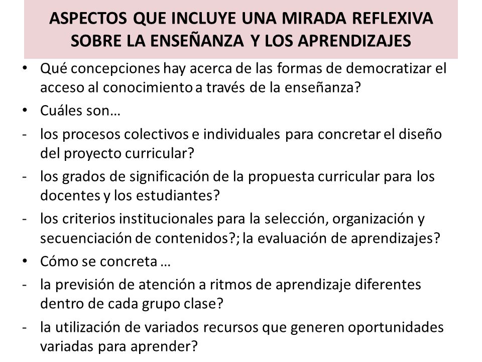 ASPECTOS QUE INCLUYE UNA MIRADA REFLEXIVA SOBRE LA ENSEÑANZA Y LOS APRENDIZAJES