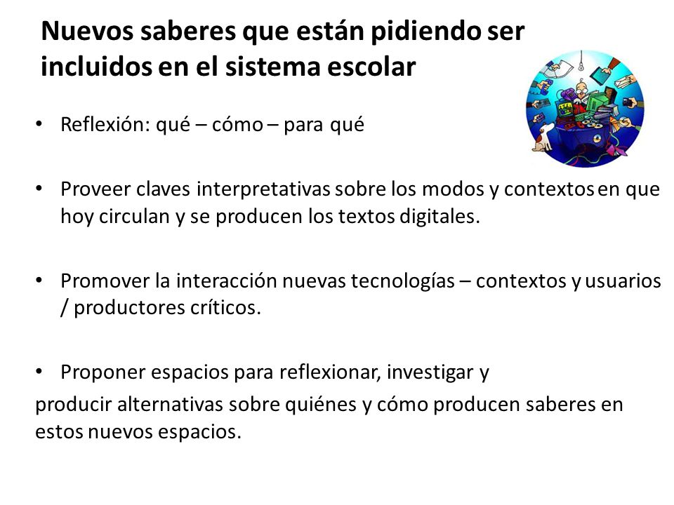 Nuevos saberes que están pidiendo ser incluidos en el sistema escolar
