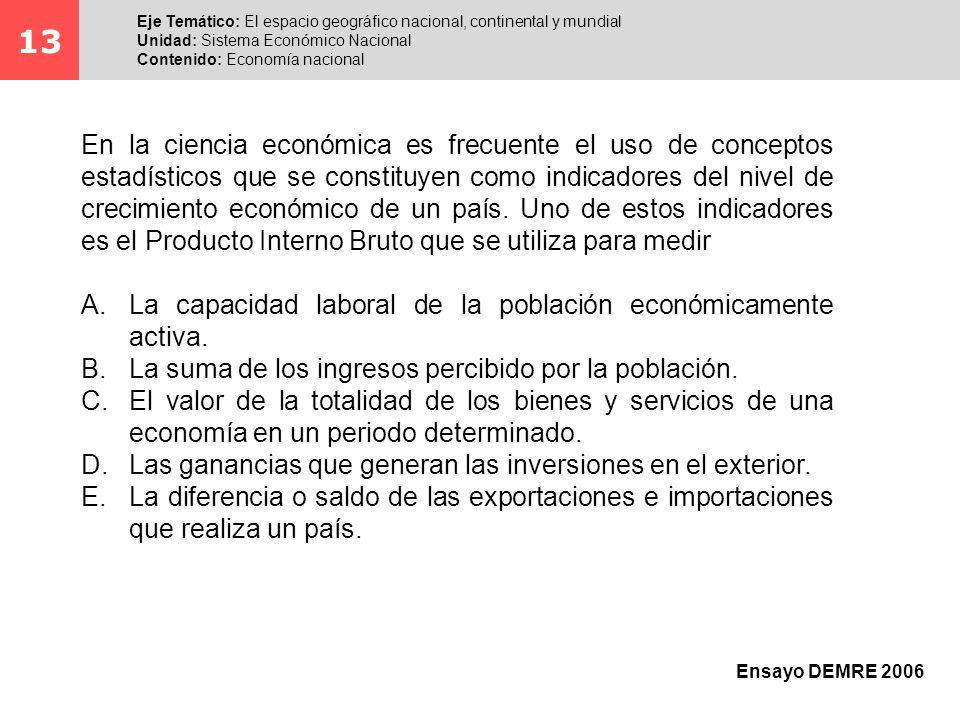 13 Eje Temático: El espacio geográfico nacional, continental y mundial. Unidad: Sistema Económico Nacional.