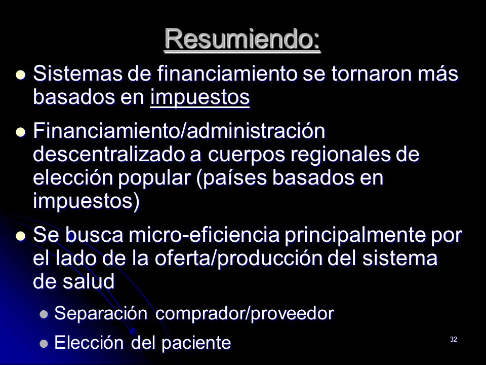 Resumiendo: Sistemas de financiamiento se tornaron más basados en impuestos.