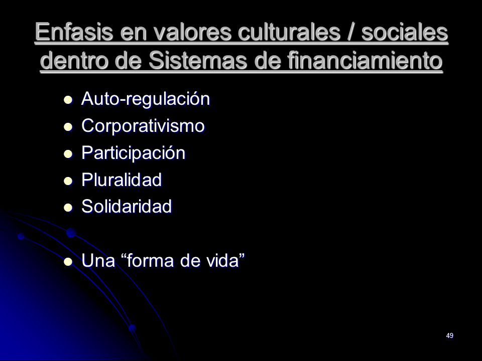 Enfasis en valores culturales / sociales dentro de Sistemas de financiamiento