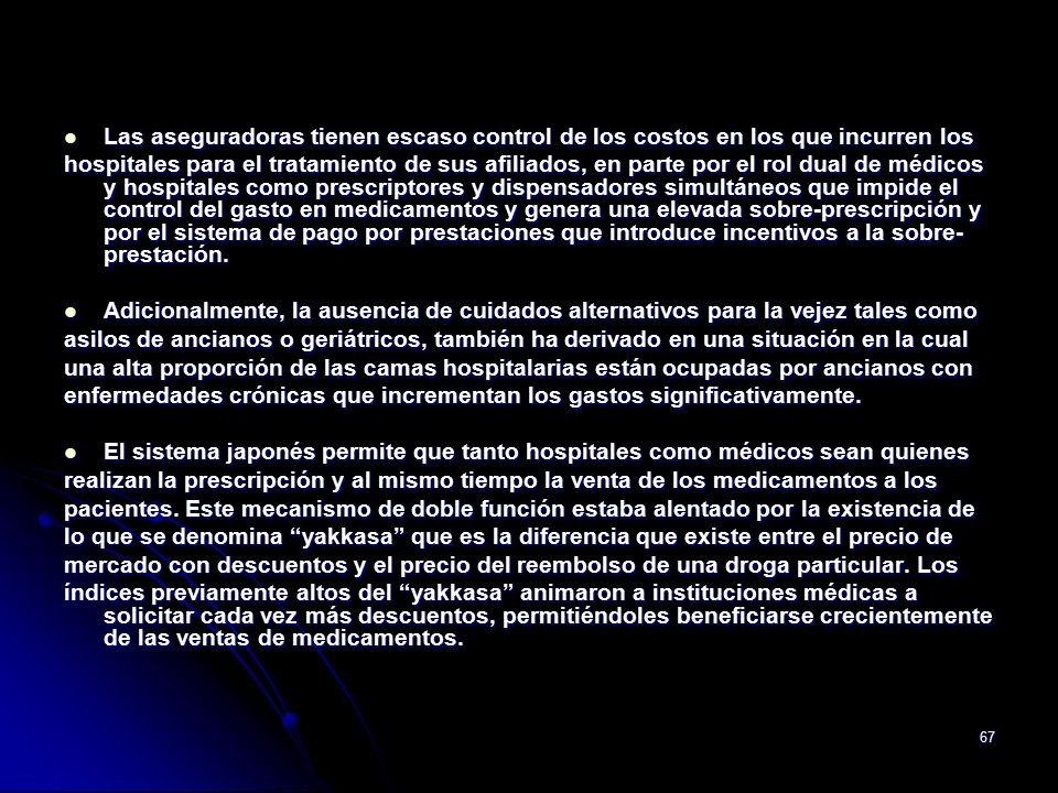 Las aseguradoras tienen escaso control de los costos en los que incurren los