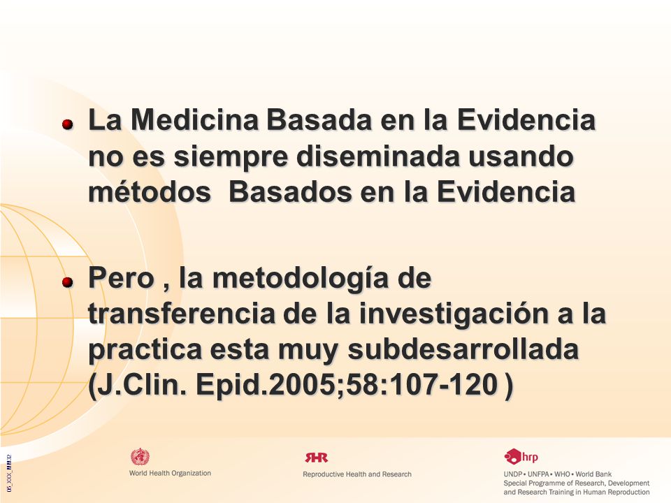 La Medicina Basada en la Evidencia no es siempre diseminada usando métodos Basados en la Evidencia