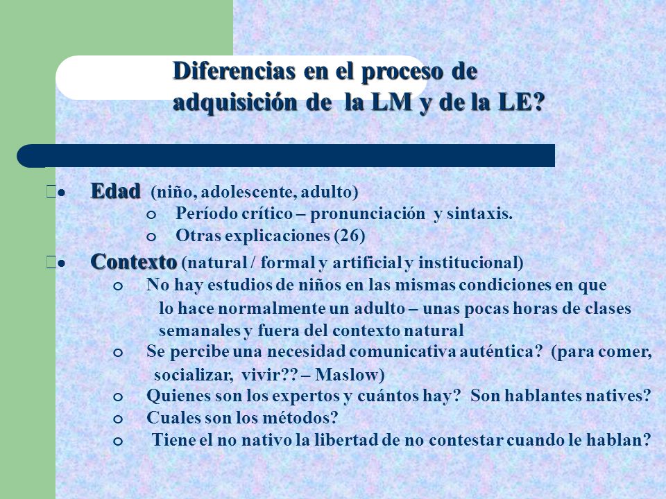 Diferencias en el proceso de adquisición de la LM y de la LE