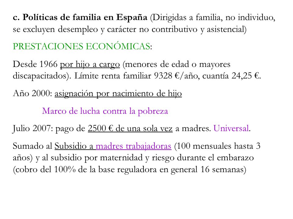 c. Políticas de familia en España (Dirigidas a familia, no individuo, se excluyen desempleo y carácter no contributivo y asistencial)