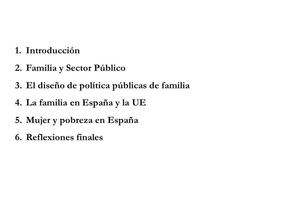 Introducción Familia y Sector Público. El diseño de política públicas de familia. La familia en España y la UE.
