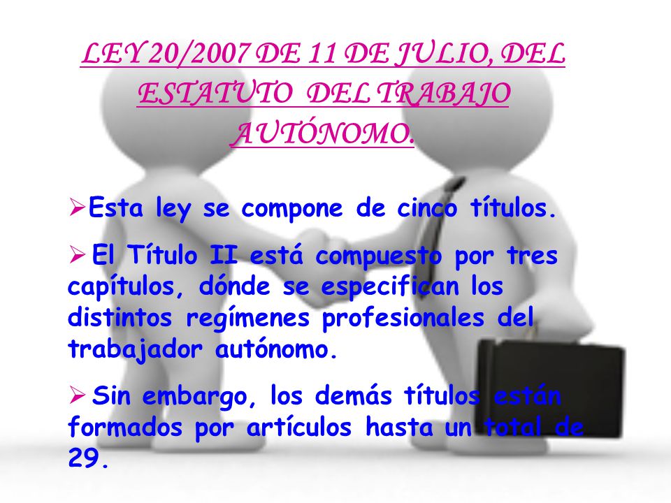 LEY 20/2007 DE 11 DE JULIO, DEL ESTATUTO DEL TRABAJO AUTÓNOMO.