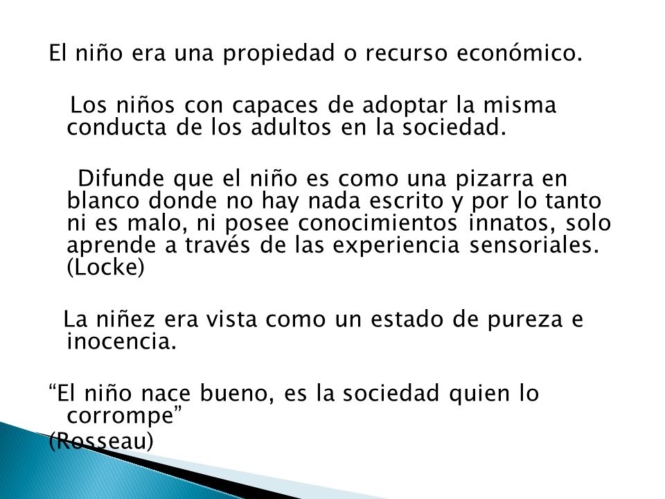 *El niño como propiedad (Siglo XVI) El niño era una propiedad o recurso económico.