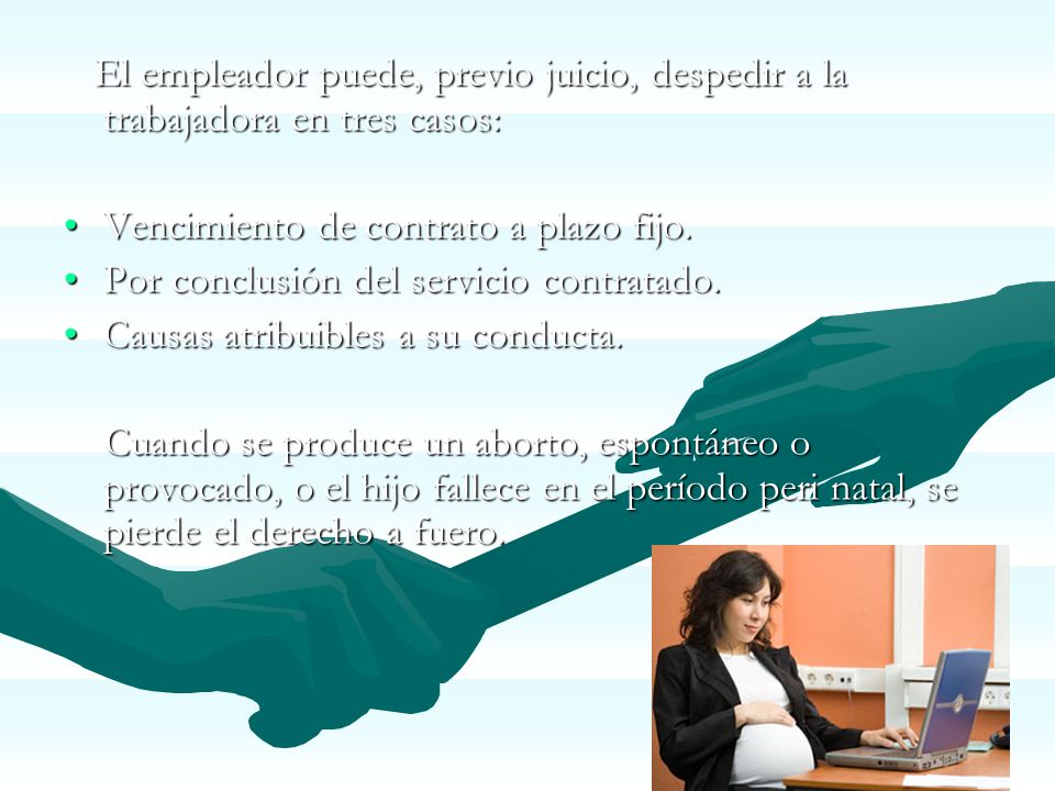 El empleador puede, previo juicio, despedir a la trabajadora en tres casos: