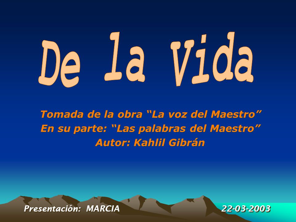 De la Vida Tomada de la obra La voz del Maestro