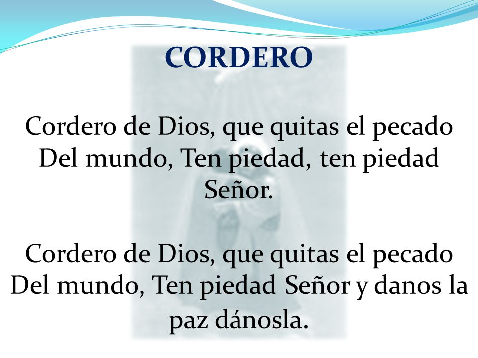 CORDERO Cordero de Dios, que quitas el pecado
