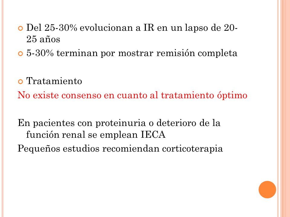 Del 25-30% evolucionan a IR en un lapso de años