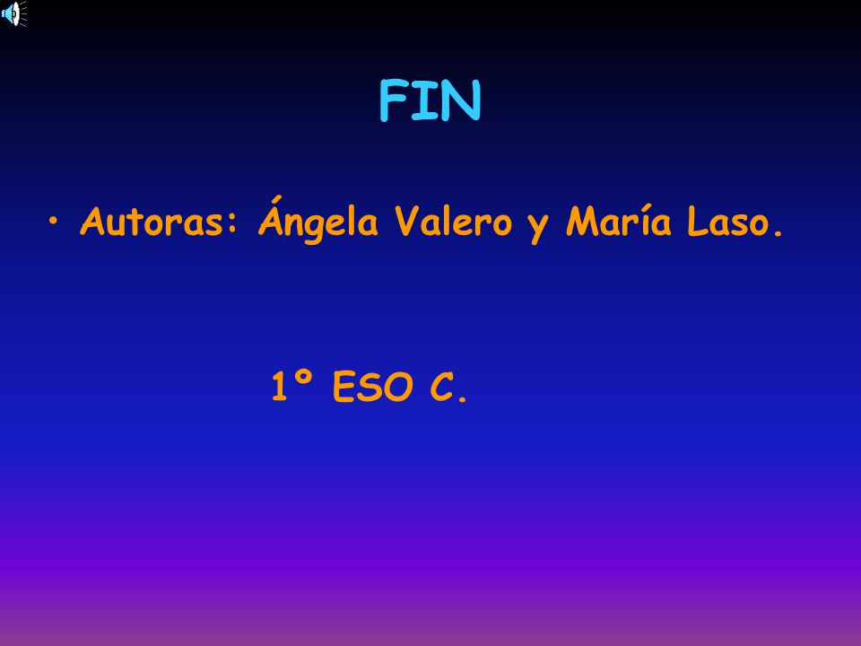 FIN Autoras: Ángela Valero y María Laso. 1º ESO C.