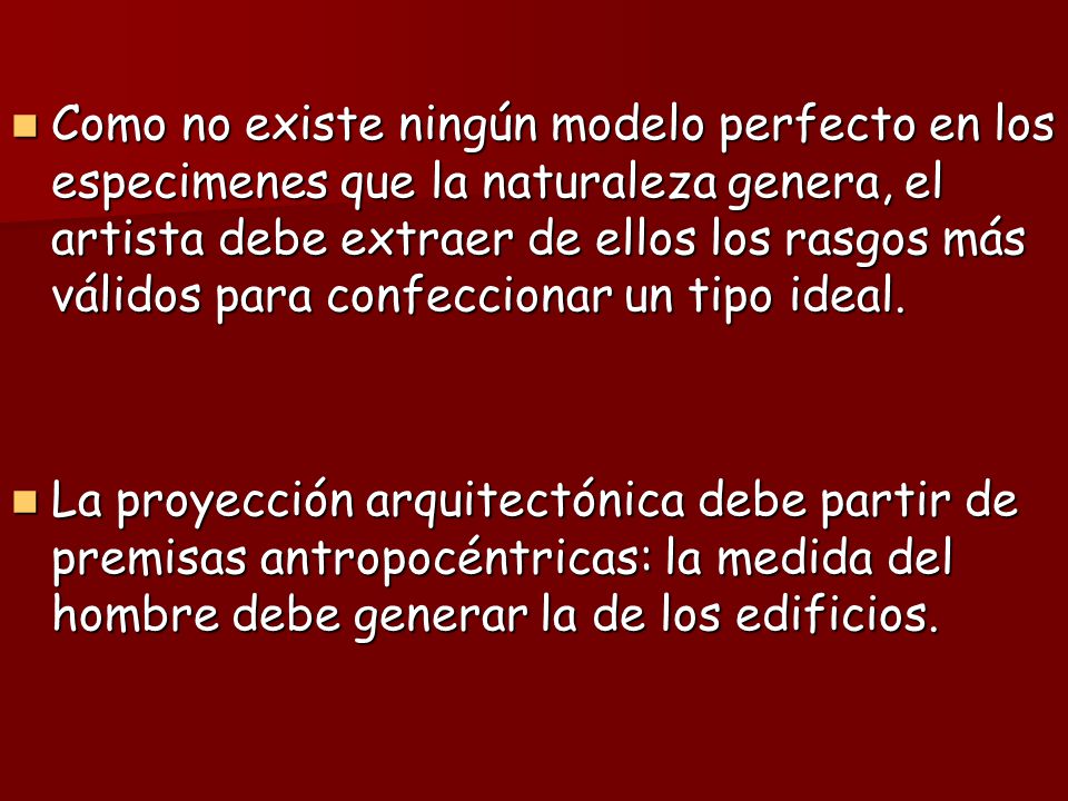 Como no existe ningún modelo perfecto en los especimenes que la naturaleza genera, el artista debe extraer de ellos los rasgos más válidos para confeccionar un tipo ideal.
