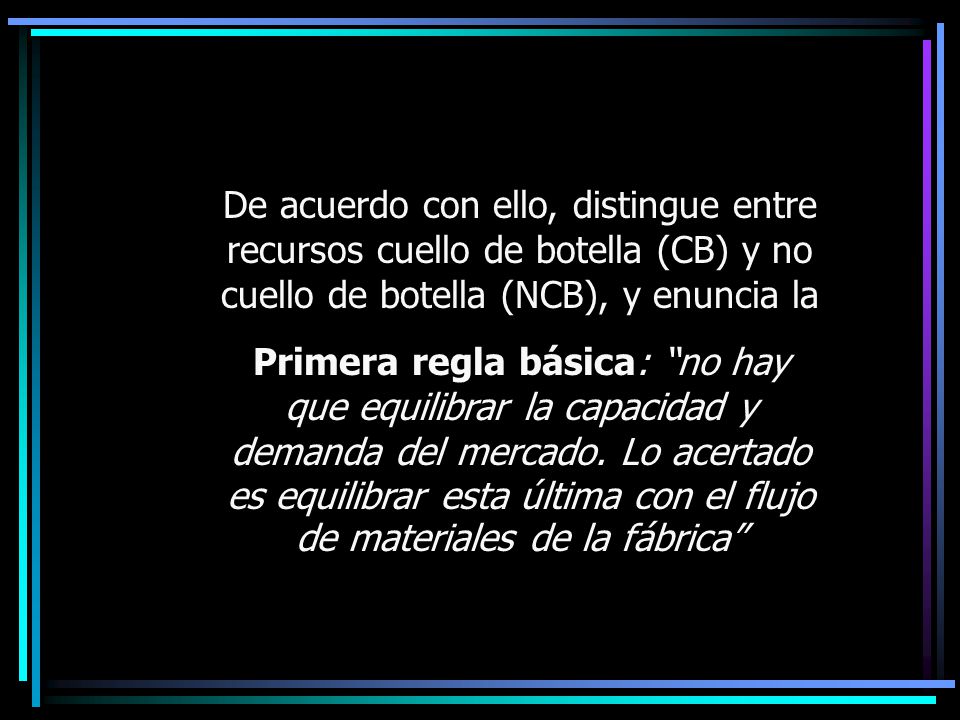 11/04/2017 De acuerdo con ello, distingue entre recursos cuello de botella (CB) y no cuello de botella (NCB), y enuncia la.