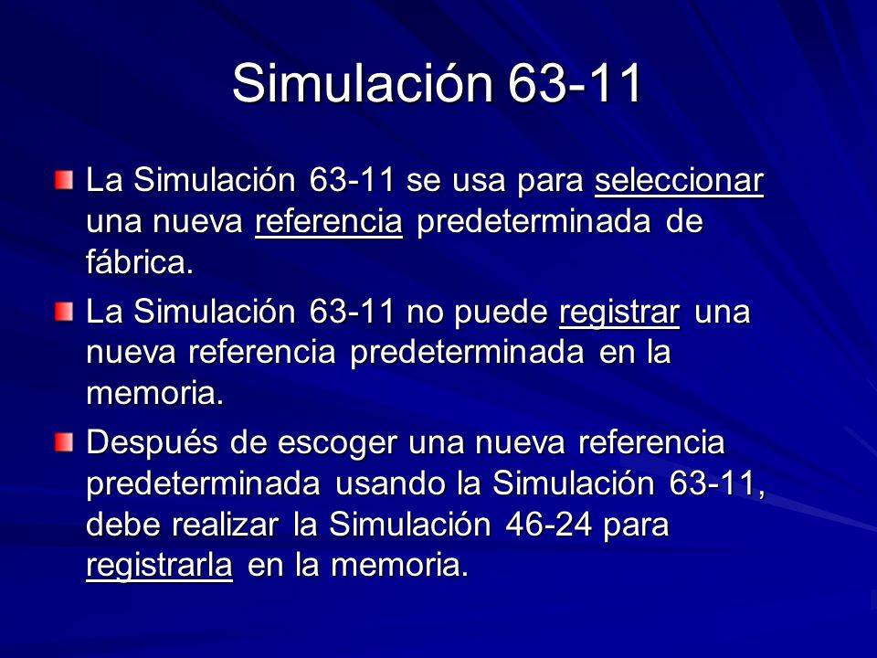 Simulación La Simulación se usa para seleccionar una nueva referencia predeterminada de fábrica.