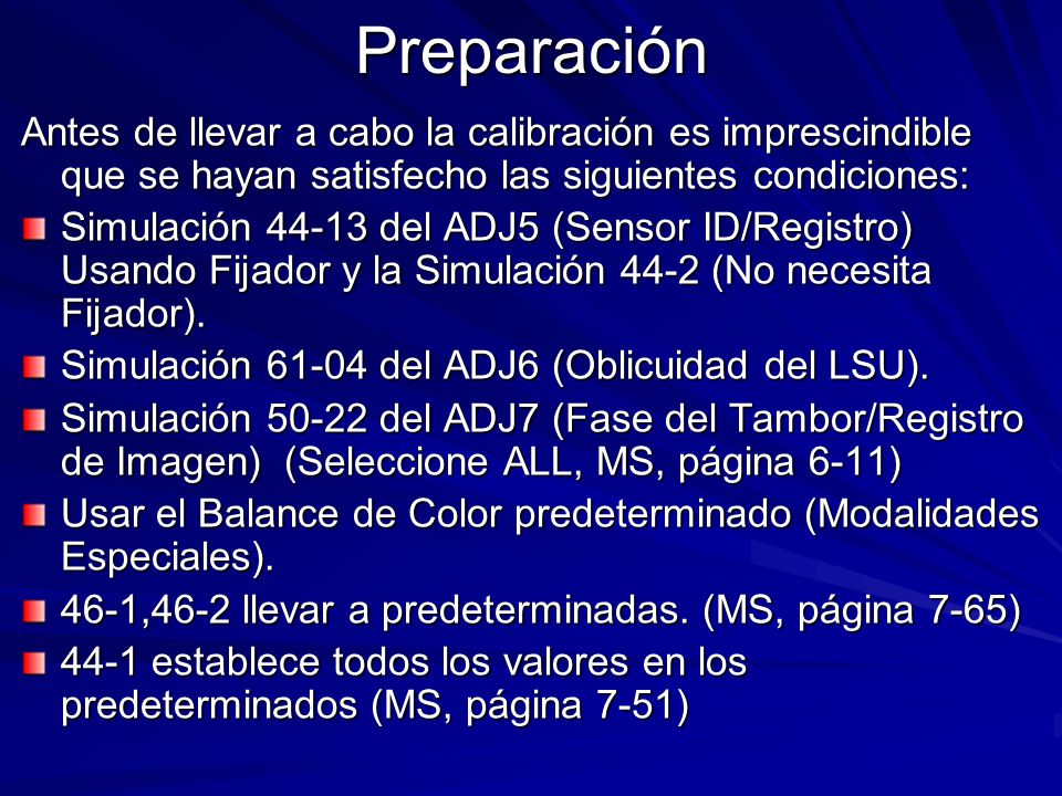Preparación Antes de llevar a cabo la calibración es imprescindible que se hayan satisfecho las siguientes condiciones: