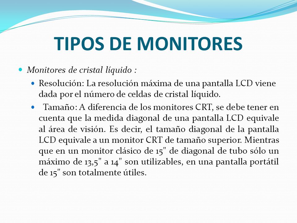 TIPOS DE MONITORES Monitores de cristal líquido :
