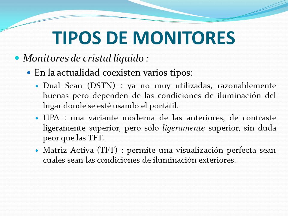 TIPOS DE MONITORES Monitores de cristal líquido :