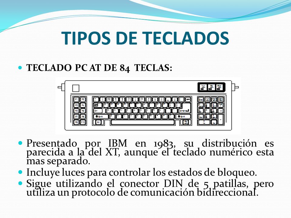 TIPOS DE TECLADOS TECLADO PC AT DE 84 TECLAS: