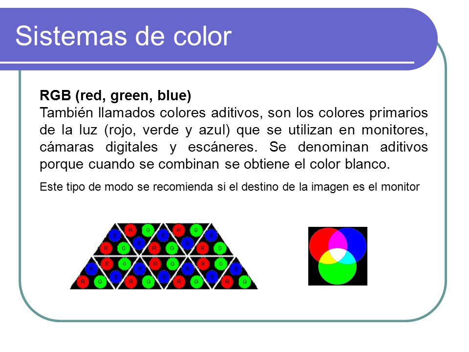 Sistemas de color RGB (red, green, blue)