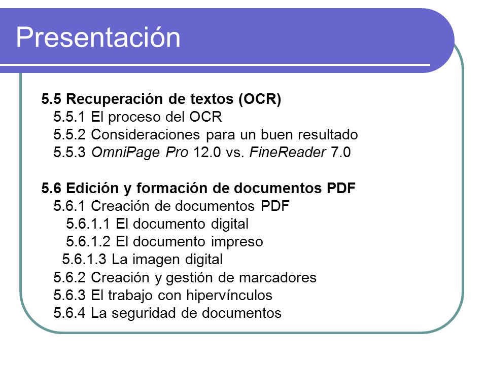 Presentación 5.5 Recuperación de textos (OCR) El proceso del OCR