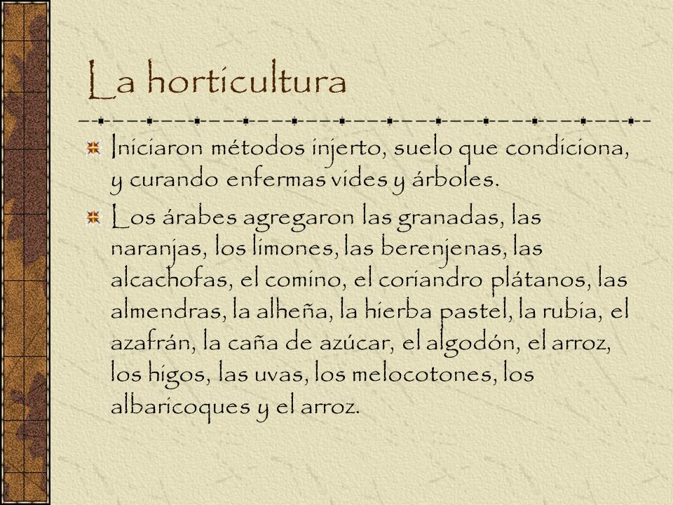 La horticultura Iniciaron métodos injerto, suelo que condiciona, y curando enfermas vides y árboles.