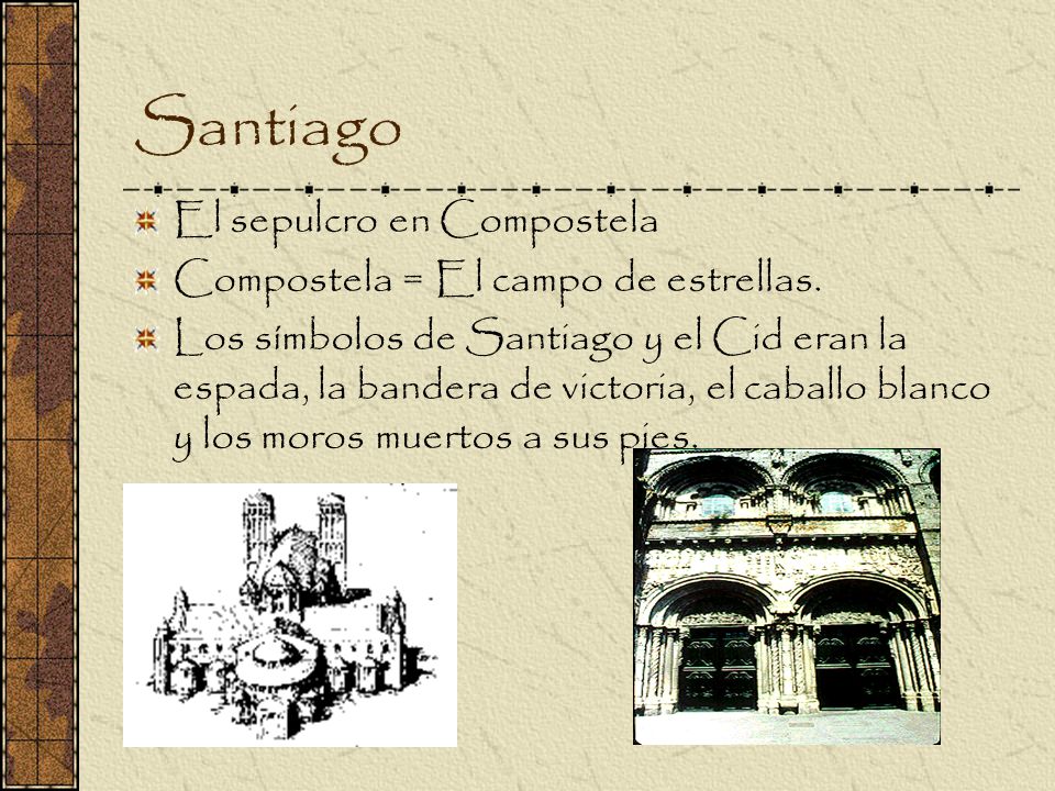 Santiago El sepulcro en Compostela Compostela = El campo de estrellas.