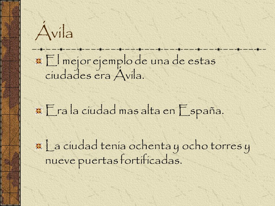 Ávila El mejor ejemplo de una de estas ciudades era Ávila.