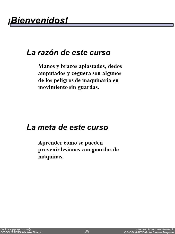¡Bienvenidos! La razón de este curso La meta de este curso