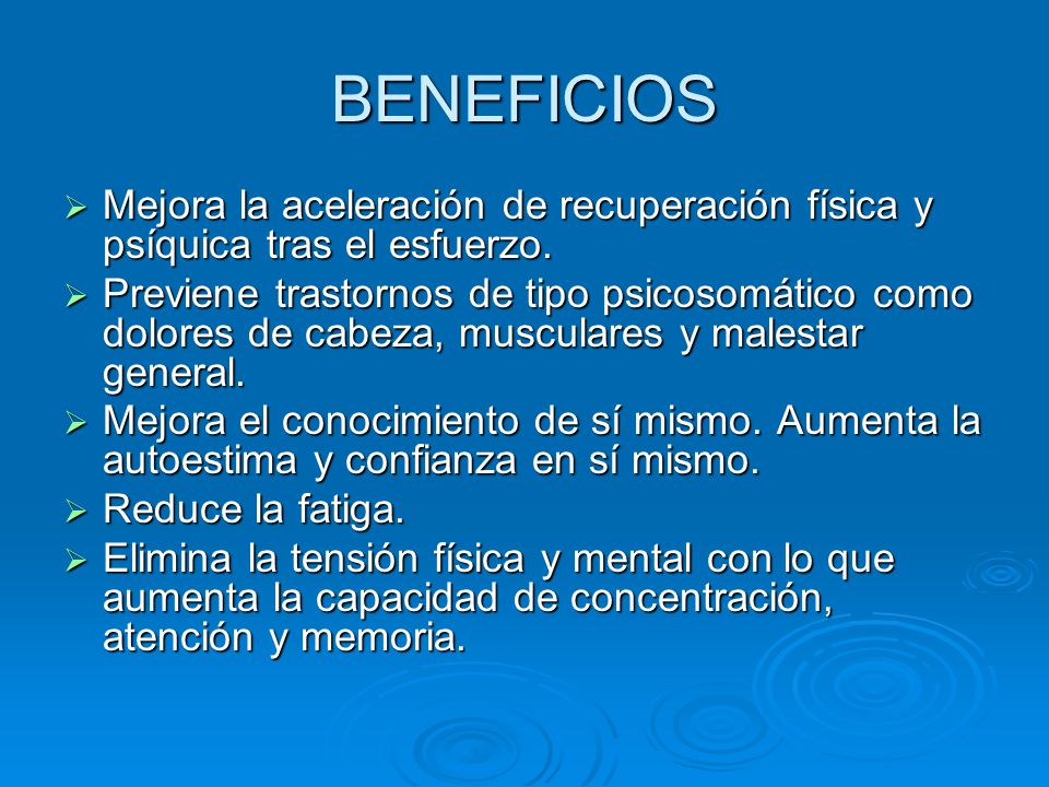 BENEFICIOS Mejora la aceleración de recuperación física y psíquica tras el esfuerzo.